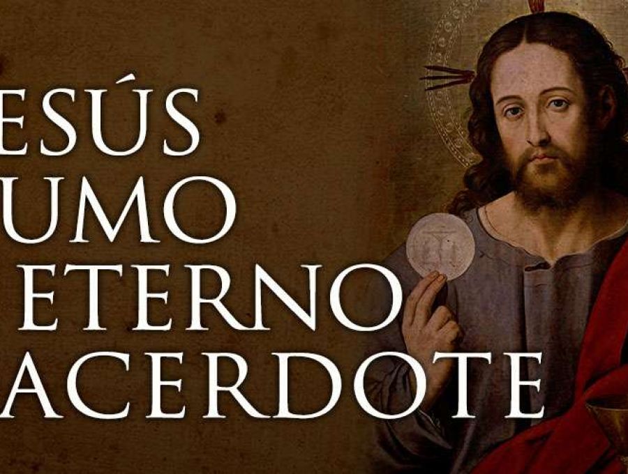 Jesucristo Sumo y Eterno Sacerdote